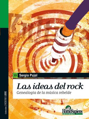 cover image of Las ideas del rock. Genealogía de la música rebelde